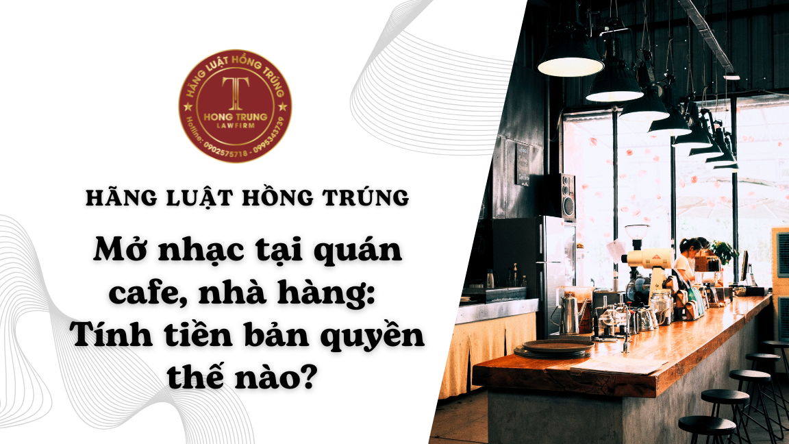 Mở nhạc tại quán cafe, nhà hàng: Tính tiền bản quyền thế nào?